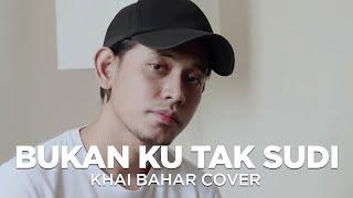 BUKAN KU TAK SUDI | IKLIM (COVER BY KHAI BAHAR)