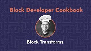 ‍ Block Developer Cookbook Recipe: Block Transforms ‍