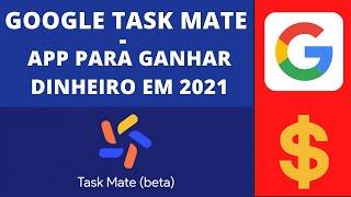 Google Task Mate | Aplicativo para ganhar dinheiro em 2021 | Lançamento