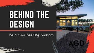 Behind the Design | Blue Sky Building System