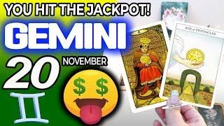 Gemini  YOU HIT THE JACKPOT! horoscope for today NOVEMBER 20 2024  #gemini tarot NOVEMBER  20