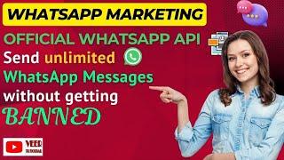 Send Unlimited WhatsApp Messages Legally with WhatsApp Business API