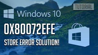 How to Fix Windows Store Error 0x80072EFE in Windows 10 - [3 Solutions]