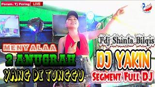 SEGMENT FULL DJ | MENYALAA DJ SHINTA BILQIS TAMPIL MEMUKAU | BERSAMA 2 ANUGRAH | MIX YAKIN