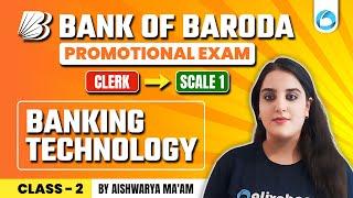 Bank of Baroda | Promotional Exam | Clerk to Scale 1 | Banking Technology Class 2 | Aishwarya Ma'am