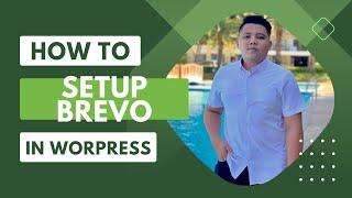 Setting Up Brevo to Send Emails from Your WordPress Website - Step by step Tutorial 2024