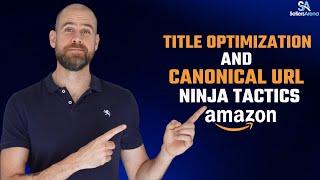 How to optimize your canonical URL and Listing Title for Amazon FBA | Ninja Tactics
