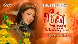 Phương Yến Linh | Xuân Này Con Không Về | Album Nhạc Xuân 2024