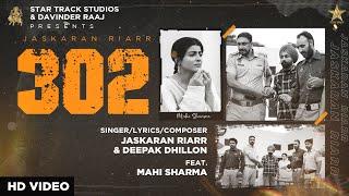 302 | Jaskaran Riarr | Deepak Dhillon | Mahi Sharma | Pezi Miaa | New Punjabi Songs 2022