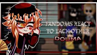 Fandoms react to each other | Douma | Demon Slayer | 2/8