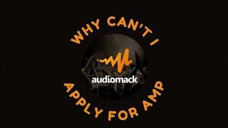 why can't I apply for AMP (Audiomack monetization program)