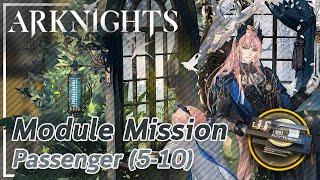 【Arknights】Passenger's Module Mission (5-10)