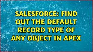 Salesforce: Find out the default record type of any Object in Apex