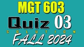 MGT603 Quiz 3 Solution 2024 | MGT603 Quiz 3 Solved Fall 2024 | VU Scholar