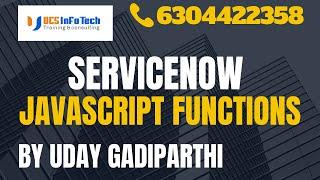 ServiceNow Javascript functions explained in detail by Uday Gadiparthi .Contact us at 6304422358