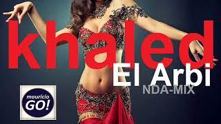 khaled - El Arbi (NDA Mix) MauricioGO!