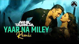 Yaar Na Miley - DJ Akhil Talreja Remix | Salman Khan, Nargis, Jacqueline | Yo Yo Honey Singh | Kick