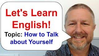 Let's Learn English - How to Talk About Yourself