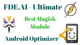 FDE.AI - Ultimate Android Optimizer Magisk Module