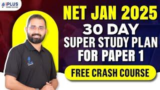 NTA UGC NET January 2025 | 30 day Super Study Plan for Paper 1 - Free Crash Course