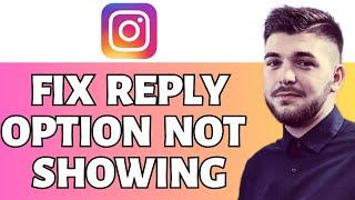 How To Fix Reply Option NOT Showing In Instagram (Problem Solved)