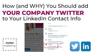 Tip 21: Add Your Company Twitter Account to Your LinkedIn Profile -- HOW and WHY