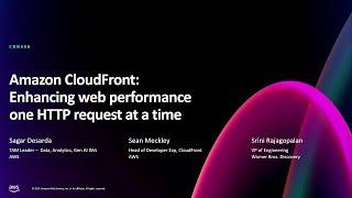 AWS re:Invent 2024 -Amazon CloudFront: Enhancing web performance one HTTP request at a time (CDN308)