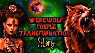 Werewolf Couple Transformation | Werewolves Short Story | Wolf Tale