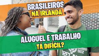 BRASILEIROS NA IRLANDA: Tem emprego na Irlanda? Acomodação - Ainda vale a pena o intercâmbio?