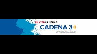 CADENA 3 ARGENTINA EN VIVO | La radio MÁS FEDERAL