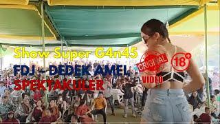 #0000123 | Show Spektakuler Super Ganas | FDJ Dedek Amel | New Sabit