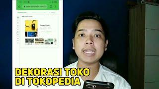 CARA DEKORASI TOKO di TOKOPEDIA LEWAT HP!