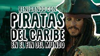 Renegando con Piratas del Caribe: En el fin del mundo | Resumen, crítica y opinión