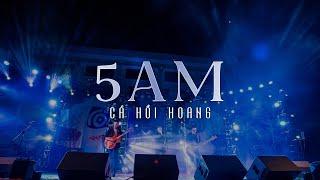 CÁ HỒI HOANG - 5AM | Live at HỘI - KHAI HỘI