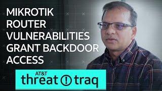 11/1/19 MikroTik Router Vulnerabilities Grant Backdoor Access | AT&T ThreatTraq