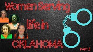 Women Serving Life in Oklahoma PART 3