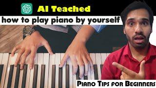 7 Tricks : Chatgpt Taught How To Learn To Play Piano By Your Self - खुद से पियानो बजाना कैसे सीखें