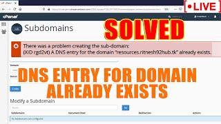 [LIVE] How to solve "A DNS entry for the domain already exist" error?