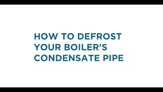 How to Defrost a Frozen Condensate Pipe