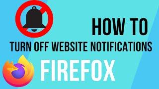 How To Turn Off Your Website Notifications In Firefox