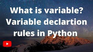 What is Variable | Variable declaration rules in Python