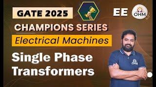 ELECTRICAL MACHINES | Single Phase Transformers | Concepts & Questions #gate2025 #gatepreparation