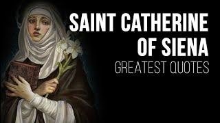 St. Catherine of Siena INSPIRING QUOTES | Wisdom of the Saints