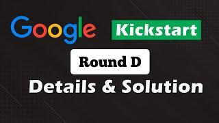 Google Kickstart Round D 2022 | Details | Solution