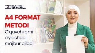 A4 format metodi! O'quvchilarni o'ylashga majbur qiladi  Dilafruz Xidoyatova