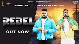 Rebel (Official Video) | Rammy Gill | Garry Brar Zaildaar | san b | New Punjabi Song 2024