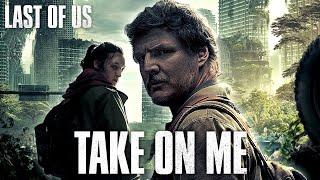 Take On Me - Trailer Version | THE LAST OF US STYLE