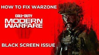 How To Fix Warzone Black Screen Issue || Call Of Duty Black Screen issue In Windows