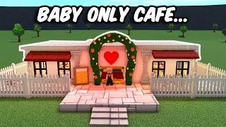 BUILDING A BABY ONLY CAFE  IN BLOXBURG