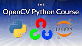 OpenCV Python Course - Learn Computer Vision and AI